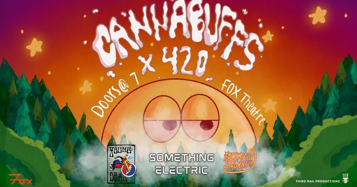 🎶 CannaBuffs X 420 at Fox Theatre